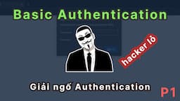 [P1] Giải ngố authentication: Basic Authentication