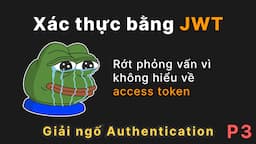 [P3] Giải ngố authentication: JWT