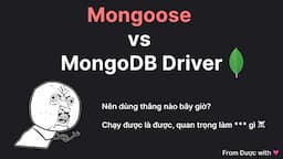 So sánh Mongoose vs MongoDB NodeJS Driver